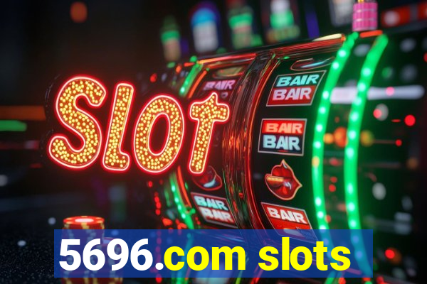 5696.com slots